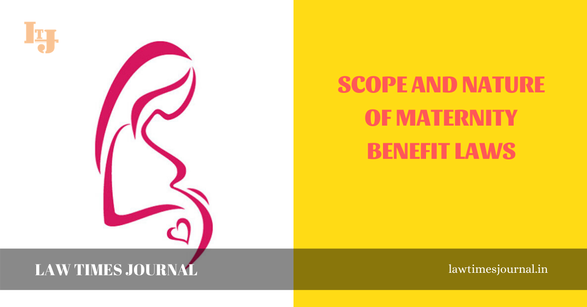 Scope and Nature of Maternity Benefit Laws Law Times Journal