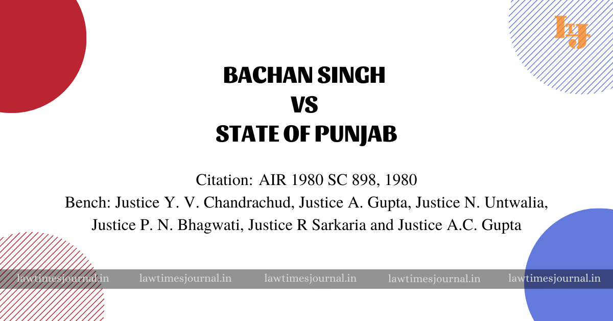 Bachan Singh Vs State Of Punjab Law Times Journal