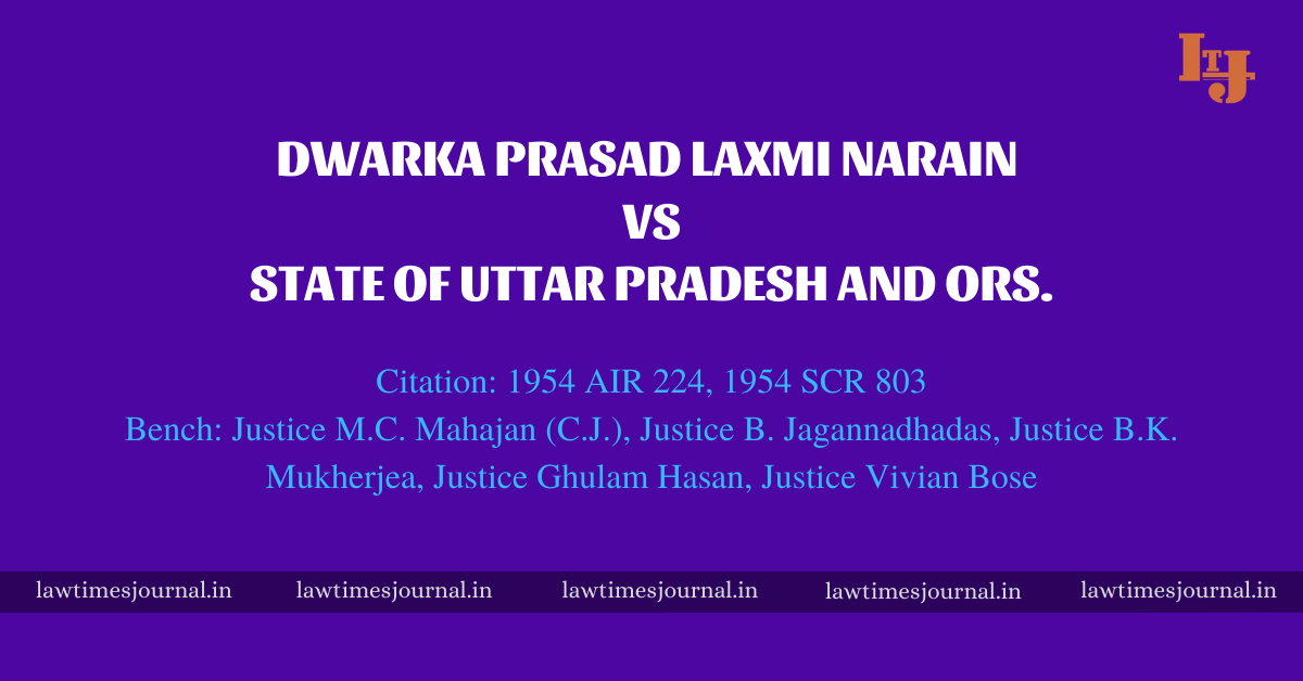 Dwarka Prasad Laxmi Narain Vs. State Of Uttar Pradesh And Ors. - Law ...