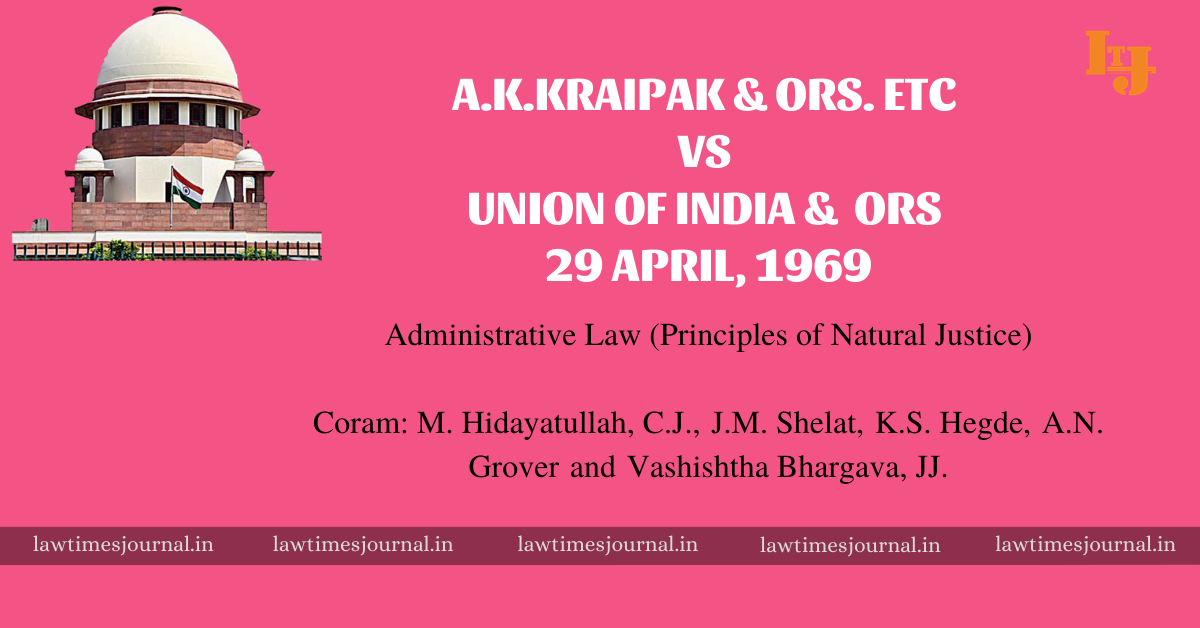 A K Kraipak Ors Etc Vs Union Of India Ors Law Times Journal