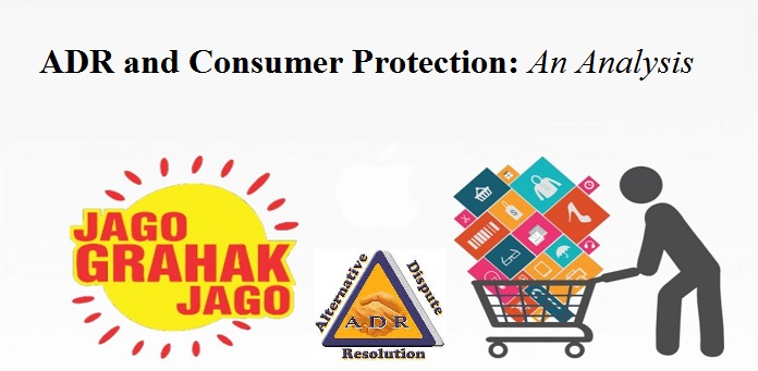 ADR and Consumer Protection: An Analysis - Law Times Journal