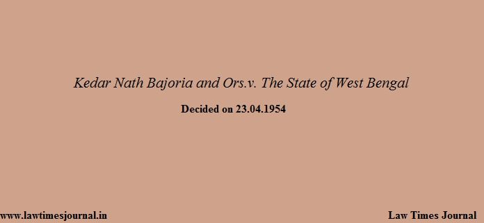 Kedar Nath Bajoria and ors. vs. the state of West Bengal