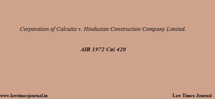Corporation of Calcutta vs. Hindustan Construction Company Ltd.