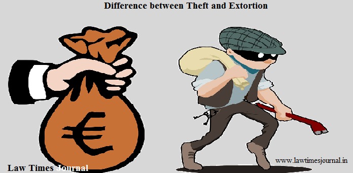 Difference Between Theft And Extortion - Law Times Journal