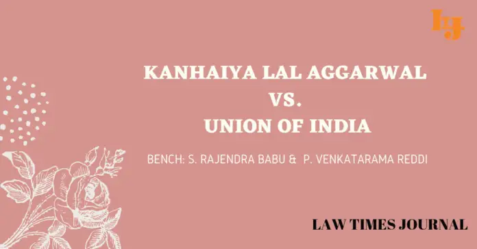 Kanhaiya Lal Agrawal vs. Union of India