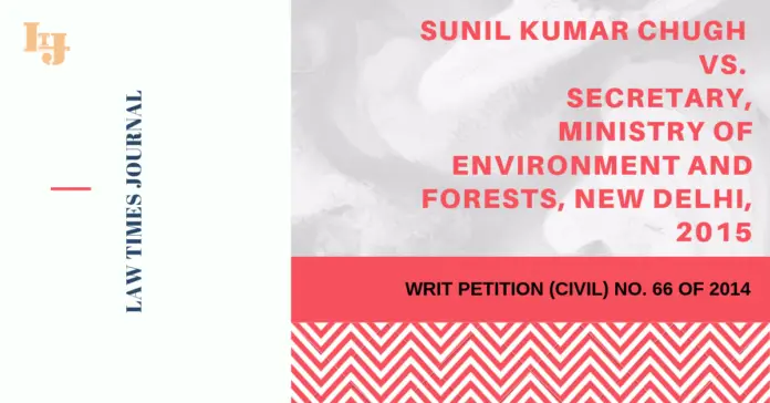 Sunil Kumar Chugh v. Secretary, Ministry of Environment and Forests