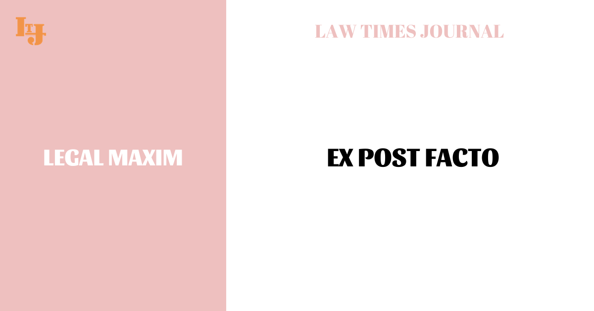 Ex Post Facto Law Times Journal