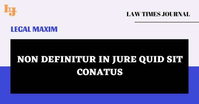 Non definitur in jure quid sit conatus