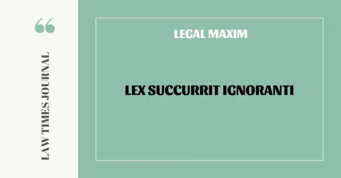 Lex succurrit ignoranti