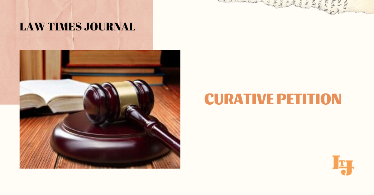 Curative Petition - Law Times Journal