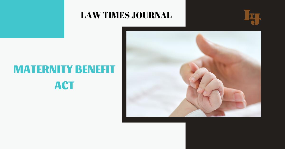 Maternity Benefit Act - Law Times Journal