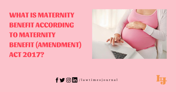 Maternity Benefit Amendment Act 2017