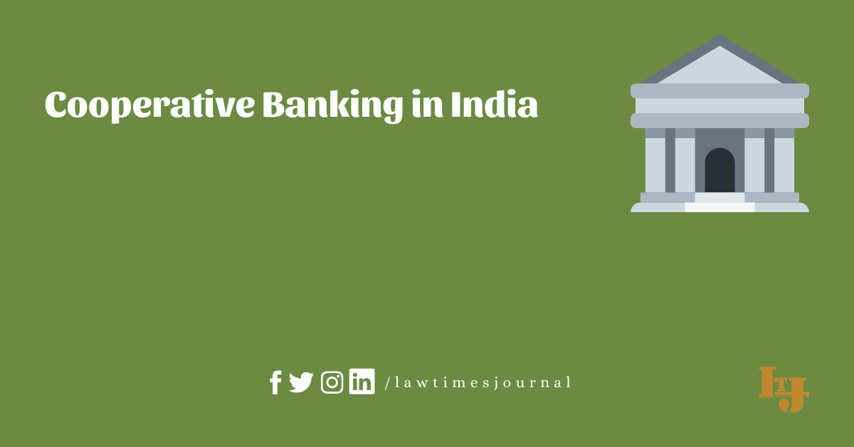 Cooperative Banking In India - Law Times Journal