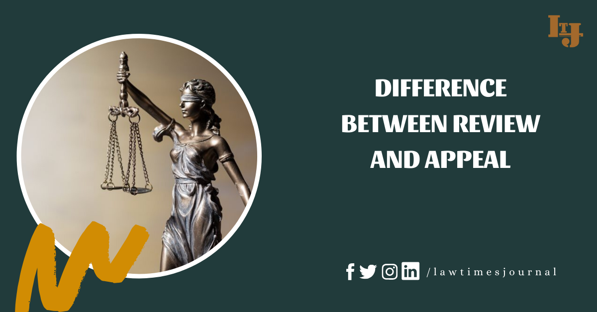 difference-between-review-and-appeal-law-times-journal