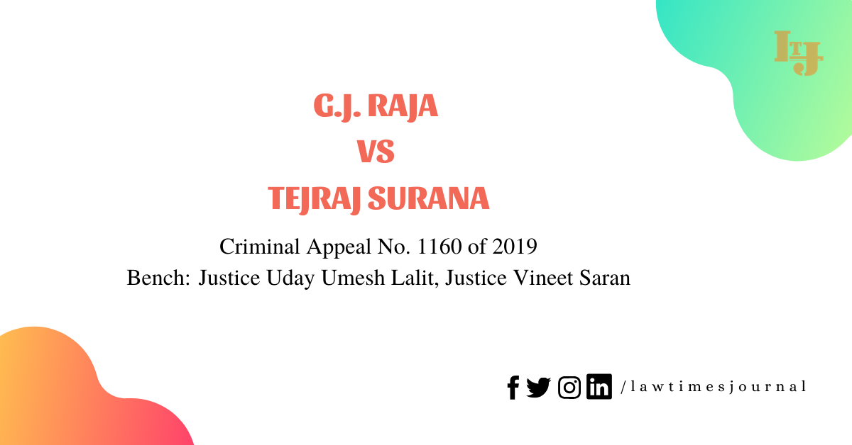 G J Raja Vs Tejraj Surana Law Times Journal