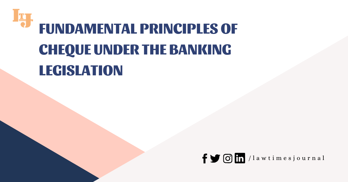 Fundamental principles of cheque under the banking legislation - Law ...