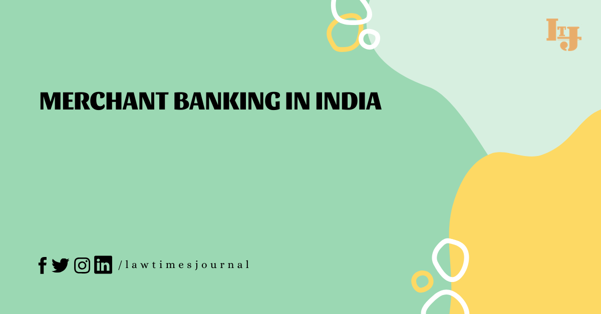 merchant-banking-in-india-law-times-journal