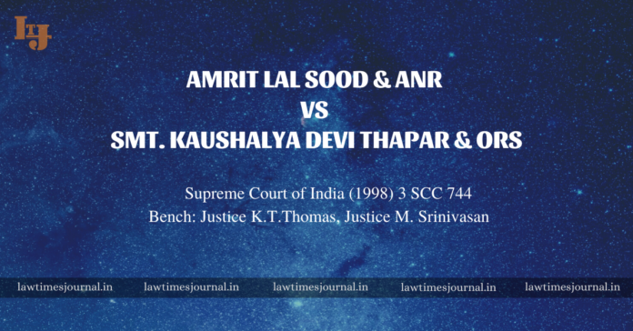 Amrit Lal Sood & Anr vs Smt. Kaushalya Devi Thapar & Ors