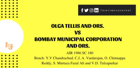 Olga Tellis and Ors. vs. Bombay Municipal Corporation and Ors