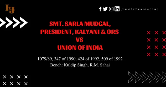 Smt. Sarla Mudgal, President, Kalyani & Ors vs. Union of India