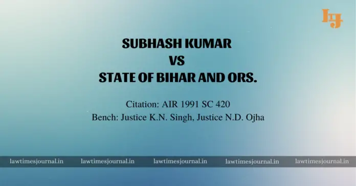 Subhash Kumar vs. State of Bihar and Ors.
