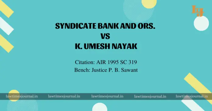 Syndicate Bank and Ors. vs. K. Umesh Nayak