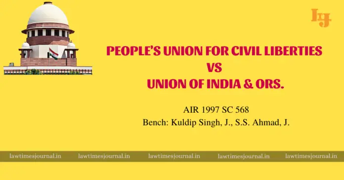 People's Union for Civil Liberties vs. Union of India & ors.