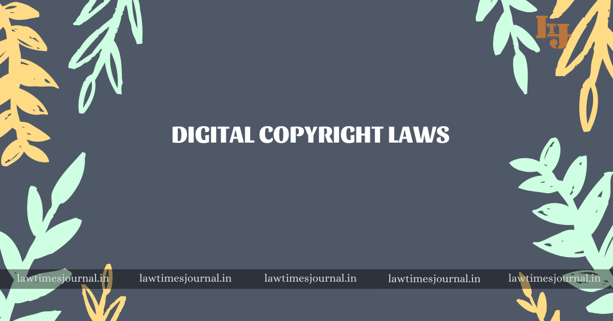 Digital Copyright Laws - Law Times Journal
