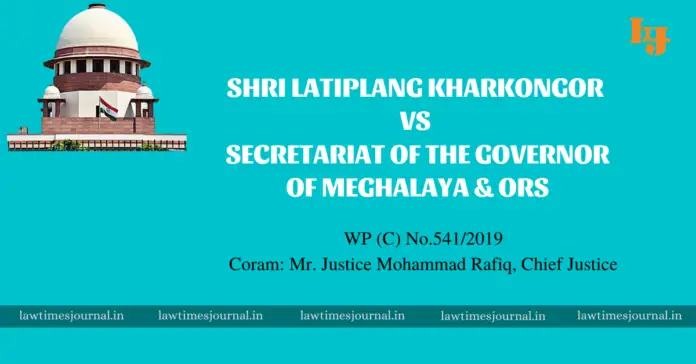 Shri Latiplang Kharkongor vs. Secretariat of the Governor of Meghalaya & ors