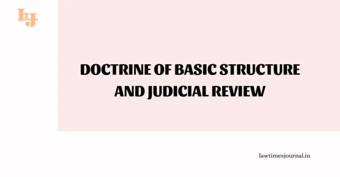 Doctrine of Basic Structure and Judicial Review