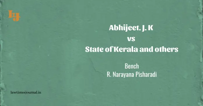 Abhijeet.J.K vs. State of Kerala and others