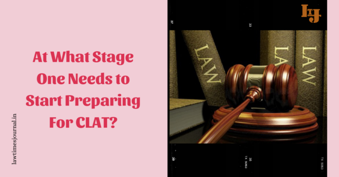 At what stage one needs to start preparing for CLAT?