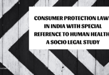 Consumer protection laws in India with special reference to Human Health-A Socio Legal Study Consumer Protection Act