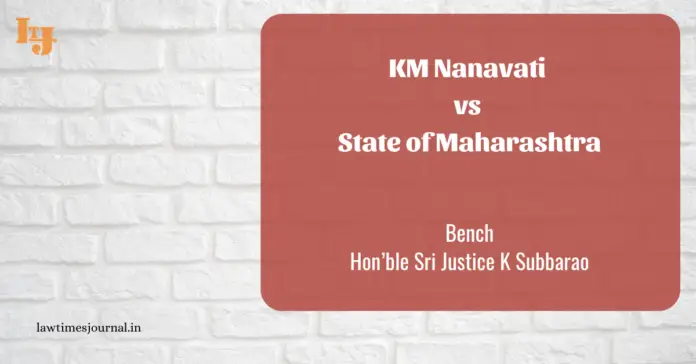 KM Nanavati vs State of Maharashtra