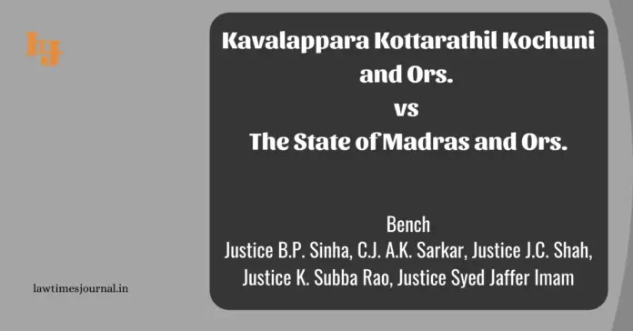 Kavalappara Kottarathil Kochuni and Ors. vs. The State of Madras and Ors.
