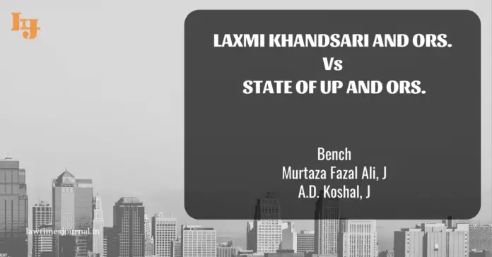 Laxmi Khandsari and ors. vs. State of U.P. and ors.