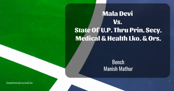 Mala Devi vs State of U.P. Thru Prin.Secy. Medical & Health Lko. & Ors.
