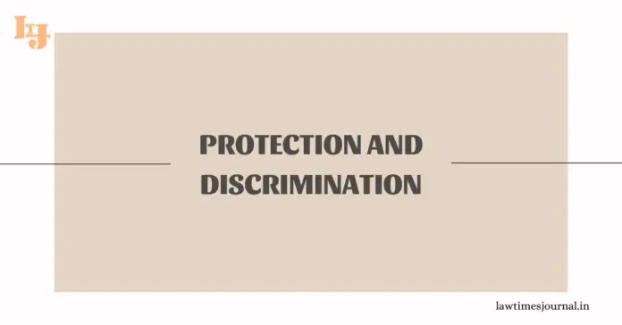 Protection and discrimination