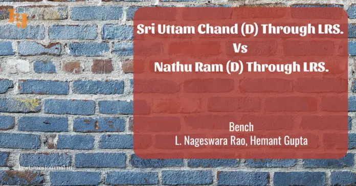 Sri Uttam Chand (D) Through LRS. Vs. Nathu Ram (D) Through LRS.