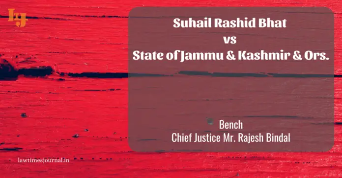 Suhail Rashid Bhat vs. State of Jammu and Kashmir and Ors.
