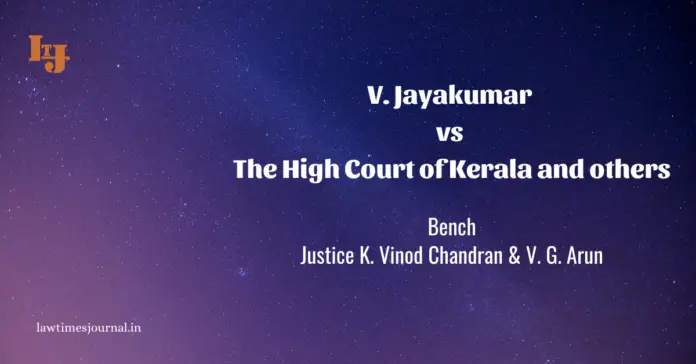 V. Jayakumar vs. The High Court of Kerala & ors.