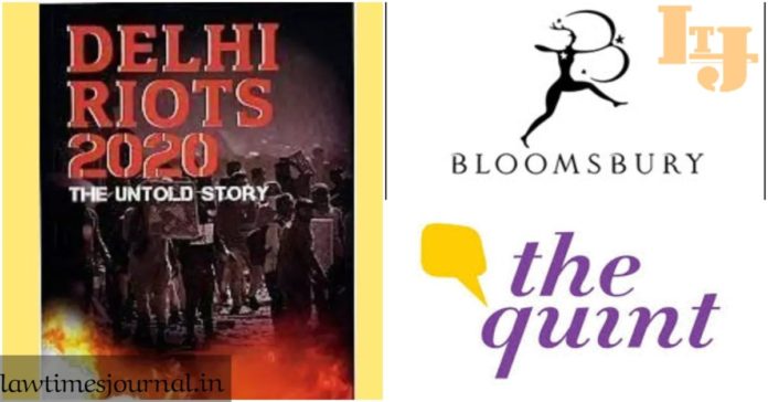 Author Of ‘Delhi Riots 2020: The Untold Story’ Files Complaint Against Bloomsbury Publishing, The Quint, Etc.