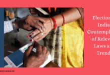 Election in India- Contemplation of Relevant Laws and Trends Election in India- Contemplation of Relevant Laws and Trends
