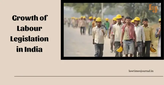 Growth of Labour Legislation in India