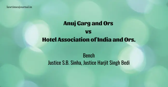 Anuj Garg & ors vs. Hotel Association of India & Ors.