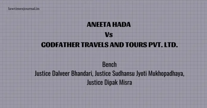 Aneeta Hada vs. Godfather Travels & Tours pvt. ltd.