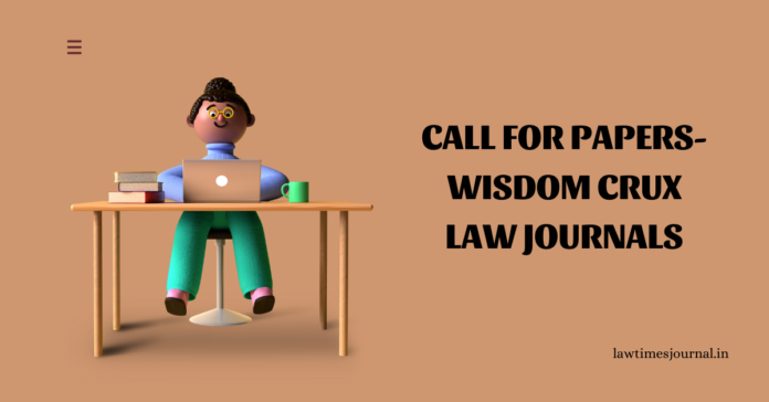 Call for papers- WISDOM CRUX Law Journals