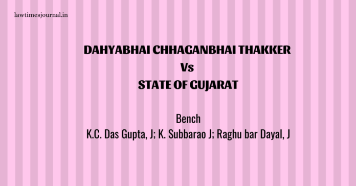 Dahyabhai Chhaganbhai Thakker vs. State of Gujarat