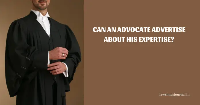 Can an advocate advertise about his expertise?