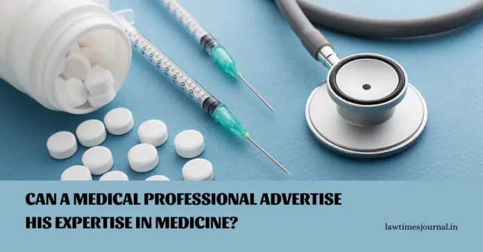 Can a medical professional advertise his expertise in medicine?